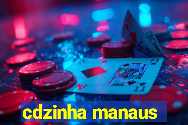 cdzinha manaus